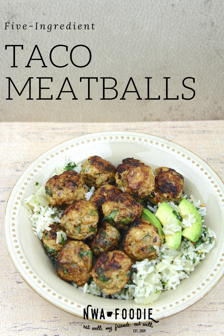 Five-ingredient taco meatballs, ready in thirty minutes (c)nwafoodie